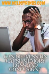 Can Depression Cause Memory Loss and Confusion/Pinterest pin/mildstrings

