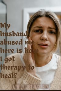 My husband abused me: how I got therapy to heal/mildstrings/Pinterest pin